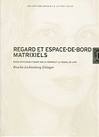 9782873171025: Regard et Espace de Bord Matrixiels: Essais psychanalytiques sur le fminin et le travail de l'art