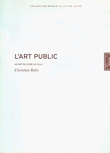 Imagen de archivo de L'art public, un art de vivre la ville / Christian Ruby a la venta por medimops