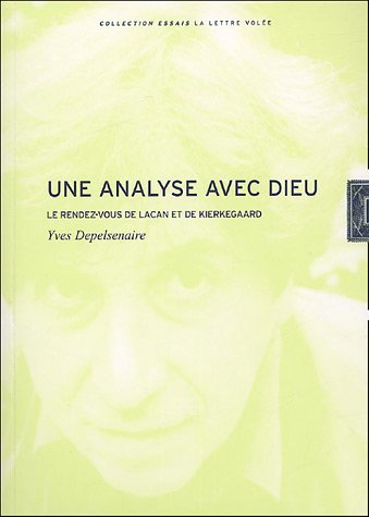 Beispielbild fr Une Analyse avec Dieu: Le Rendez-vous de Lacan et de Kierkegaard zum Verkauf von Revaluation Books