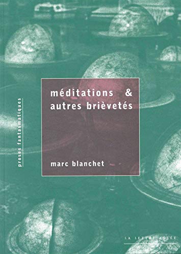 Stock image for Marc Blanchet. M ditations et autres bri vet s: Proses Fantasmatiques for sale by WorldofBooks