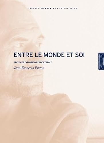 Beispielbild fr Entre le Monde et Soi-: Pratiques Exploratoires de l'Espace (French Edition) zum Verkauf von Gallix