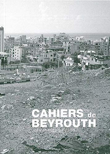 9782873173500: Cahiers de Beyrouth: Jean-Franois Pirson (coll. Livres d'art et de photographie)
