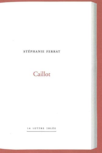 Beispielbild fr Caillot [Broch] Ferrat, Stphanie zum Verkauf von BIBLIO-NET