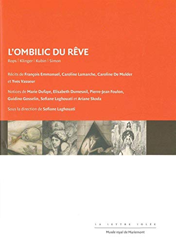 Imagen de archivo de L'ombilic Du Rve : Rops, Klinger, Kubin, Simon a la venta por RECYCLIVRE
