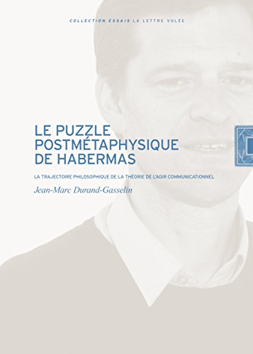 Beispielbild fr Le Puzzle Postmetaphysique de Habermas: La Structure Philosophique de la Thorie (French Edition) zum Verkauf von Gallix