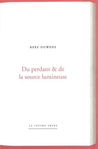 Beispielbild fr Du perdant et de la source lumineuse: Kees Ouwens zum Verkauf von Revaluation Books