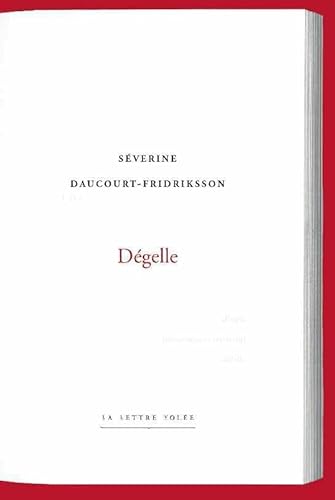 Stock image for Degelle [Broch] Daucourt-Fridriksson, Severine for sale by BIBLIO-NET