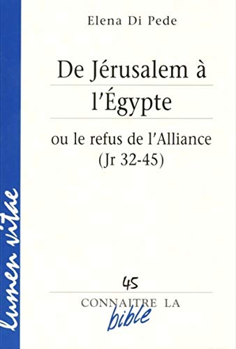 Beispielbild fr De Jrusalem  l'Egypte ou le refus de l'Alliance (Jr 32-45) zum Verkauf von Gallix