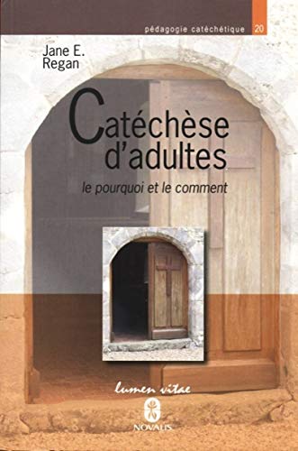 Beispielbild fr Catechese d'adultes: Le pourquoi et le comment. Pedagogie Catechetique 20 zum Verkauf von Zubal-Books, Since 1961