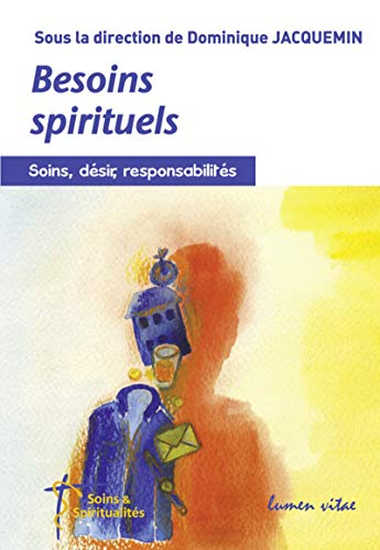Beispielbild fr Besoins spirituels - Soins, dsir, responsabilits zum Verkauf von Ammareal