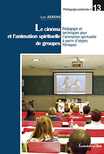 9782873245962: Le cinma et l'animation spirituelle des groupes