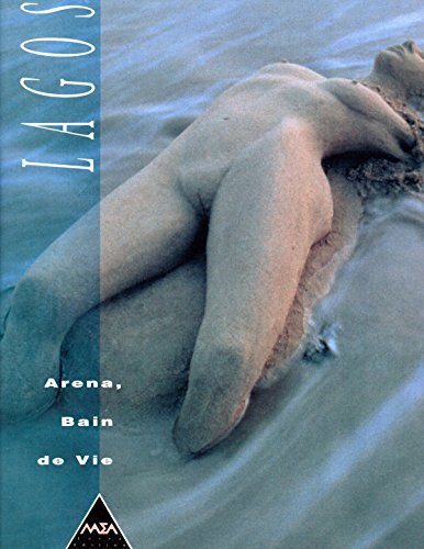 Arena, Bain De Vie: Sculptures Et Photographies De Patricio Lagos (French Edition) (9782873260101) by Michel Tournier