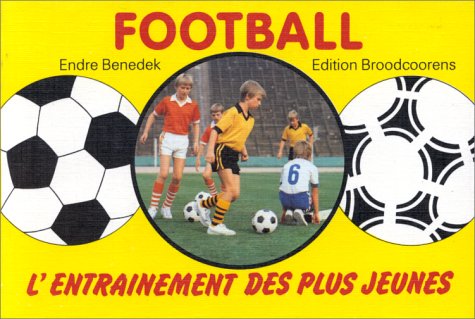 Beispielbild fr FOOTBALL.L'ENTRAINEMENT DES PLUS JEUNES zum Verkauf von medimops