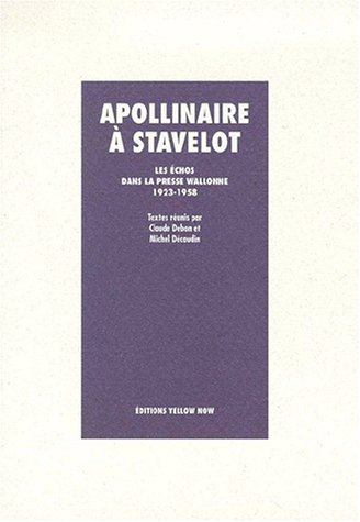 9782873401382: APOLLINAIRE A STAVELOT.: Les chos dans la presse wallonne 1923-1958