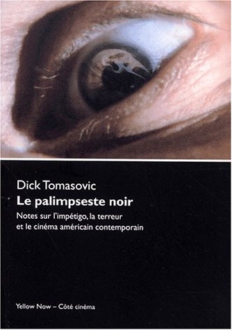 Beispielbild fr Le palimpseste noir. : Notes sur l'imptigo, la terreur et le cinma amricain contemporain zum Verkauf von medimops