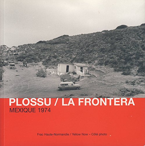 Beispielbild fr Bernard Plossu. La Frontera: Mexique - 1973 zum Verkauf von Buchpark