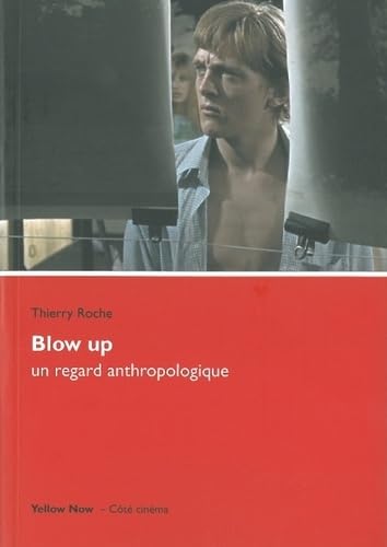 Beispielbild fr Blow up, un regard anthropologique: Affleurer la surface du monde zum Verkauf von Ammareal