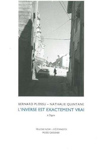 Stock image for L'Inverse est exactement vrai: Bernard Plossu - Nathalie Quintane - Ct photo - for sale by Revaluation Books