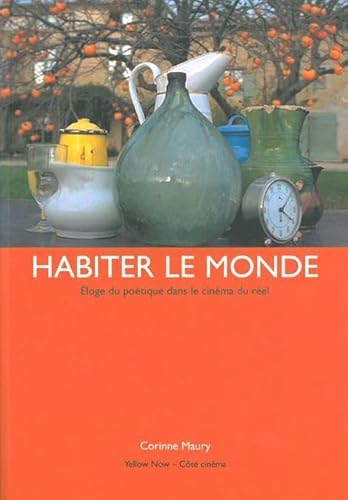 Beispielbild fr Habiter le Monde: Eloge du Potique dans le Cinma du Rel (French Edition) zum Verkauf von Gallix