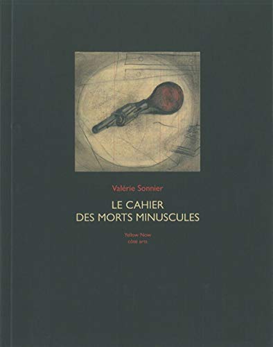 Stock image for Valrie Sonnier: Le Cahier des Morts Minuscules for sale by Buchpark
