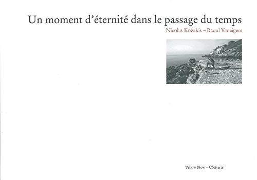 9782873403119: Un moment d'ternit dans le passage du temps: Nicolas Kozakis & Raoul Vaneigem