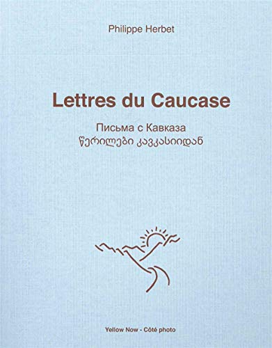9782873403423: Philippe Herbet.: Lettres du Caucase. Collection : Ct photo