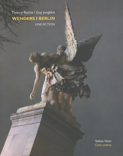 Beispielbild fr WENDERS / BERLIN: UNE FICTION zum Verkauf von Gallix