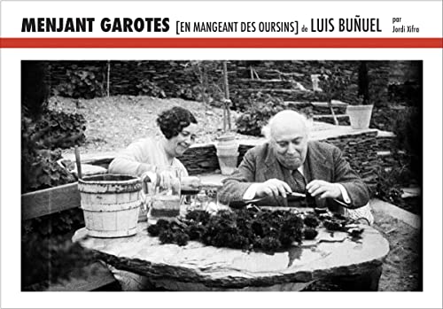 Imagen de archivo de MENJANT GAROTES de Luis Buuel: [EN MANGEANT DES OURSINS] a la venta por Gallix