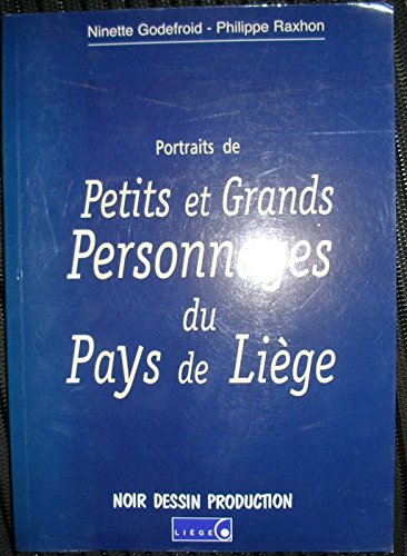 Stock image for Portraits de Petits et Grands Personnages du Pays de Lige for sale by Ammareal