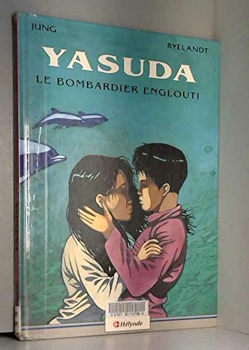 Stock image for Yasuda - Tome 1 : Le bombardier englouti Jung et Ryelandt for sale by BIBLIO-NET