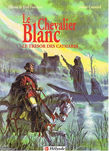 Le Chevalier Blanc - Le Trésor des Cathares - Convard, Didier, Funcken, Liliane et Fred