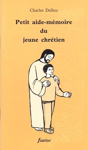 Beispielbild fr Petit aide-mmoire du jeune chrtien Delhez, Charles zum Verkauf von BIBLIO-NET