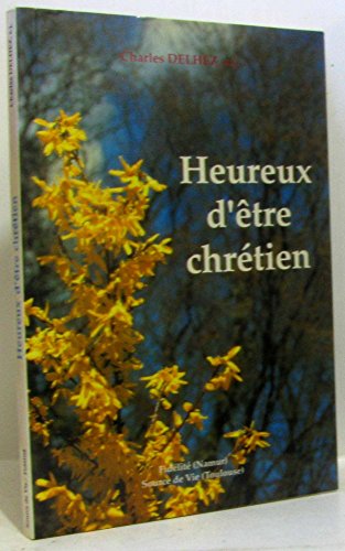 Stock image for Heureux d'tre chrtien for sale by Ammareal