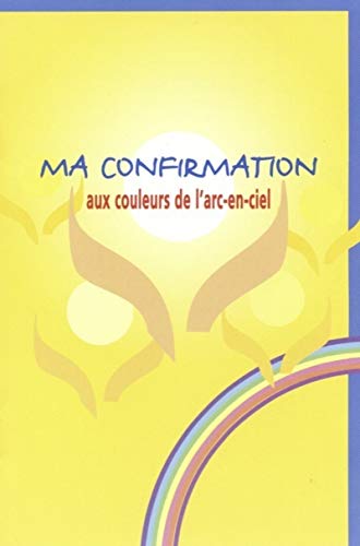 9782873561420: Ma Confirmation. Aux Couleurs De L'Arc-En-Ciel