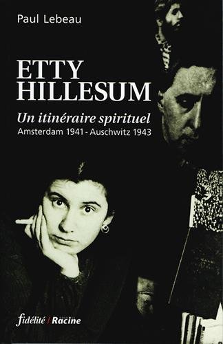 Stock image for Etty Hillesum; un itinraire spirituel, Amsterdam 1941-Auschwitz 1943. for sale by AUSONE