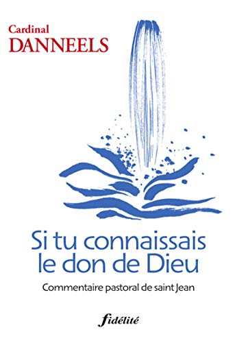 Beispielbild fr Si tu connaissais le don de Dieu : Commentaire pastoral de saint Jean zum Verkauf von medimops