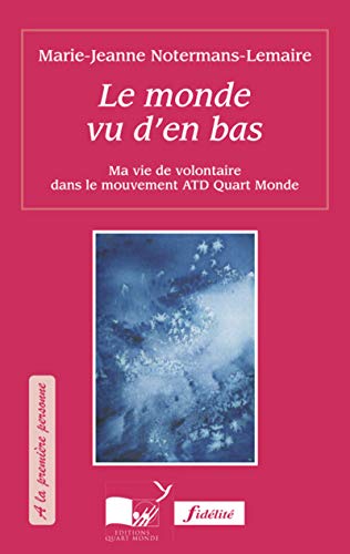 Beispielbild fr Le monde vu d'en bas zum Verkauf von Ammareal