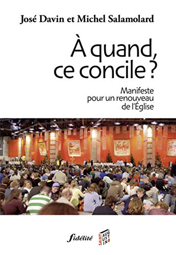 Stock image for A quand, ce concile ? Manifeste pour un renouveau de l'Eglise for sale by Ammareal