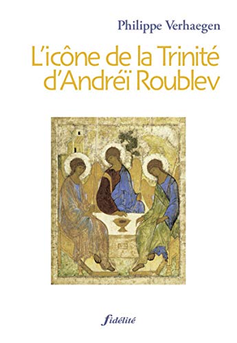 Beispielbild fr L'icne de la Trinit d'Andr Roublev zum Verkauf von Ammareal