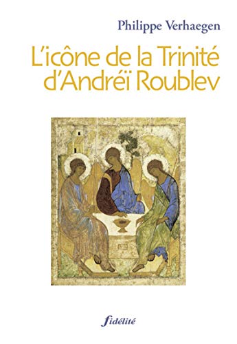 Stock image for L'icne de la Trinit d'Andr Roublev for sale by Ammareal
