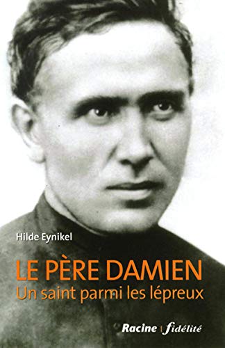 Imagen de archivo de Le Pre Damien - Un saint parmi les lpreux a la venta por Gallix