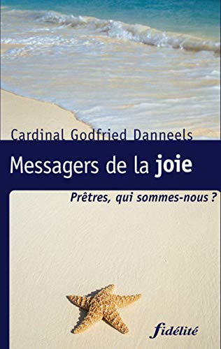 Beispielbild fr Messagers de la joie.: Prêtres, qui sommes-nous ? zum Verkauf von WorldofBooks