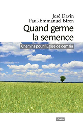 Beispielbild fr Quand germe la semence - Chemins pour l'Eglise de demain zum Verkauf von medimops