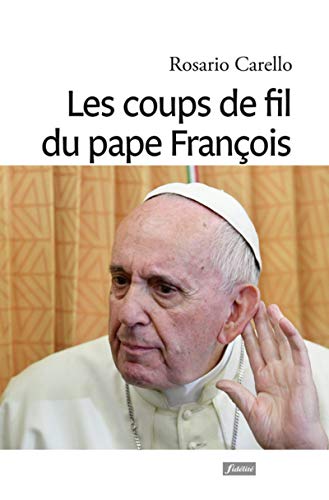 Imagen de archivo de Les coups de fil du pape Franois a la venta por Ammareal