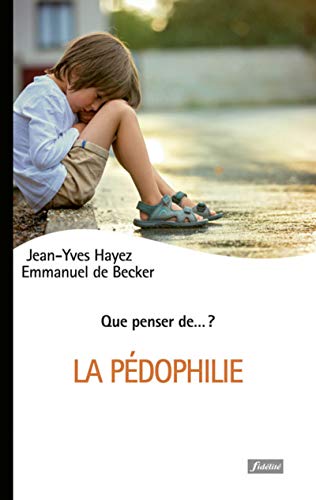 Stock image for Que penser de.? La pdophilie [Broch] Becker, E. de et Hayez, J.-y. for sale by BIBLIO-NET