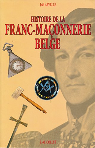 Beispielbild fr Histoire de la franc-maonnerie belge zum Verkauf von Ammareal