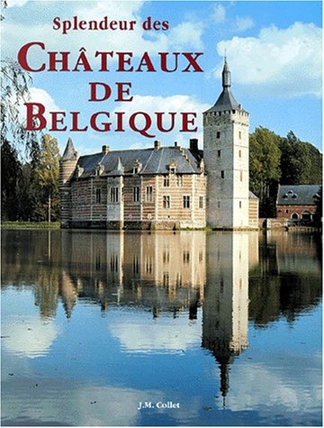 9782873670344: Splendeur Des Chateaux De Belgique