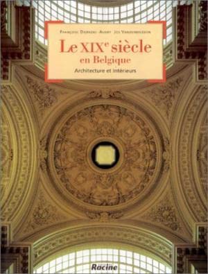 9782873860165: Le XIXeme sicle en Belgique.: Architecture et intrieurs