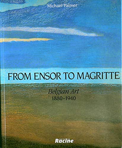 Imagen de archivo de From Ensor to Magritte: Belgian Art, 1880-1940 a la venta por Reader's Corner, Inc.