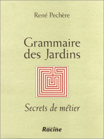 Imagen de archivo de Grammaire des jardins, secrets de m�tier a la venta por Wonder Book